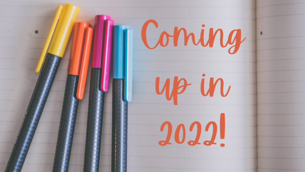 Coming up in 2022!